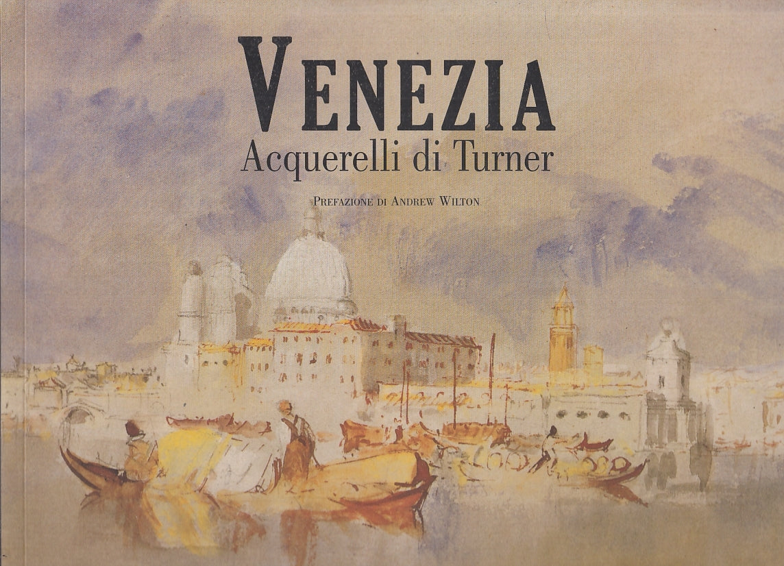 LT- VENEZIA ACQUERELLI DI TURNER - ANDREW WILTON- L'IPPOCAMPO--- 2009- B- YFS929