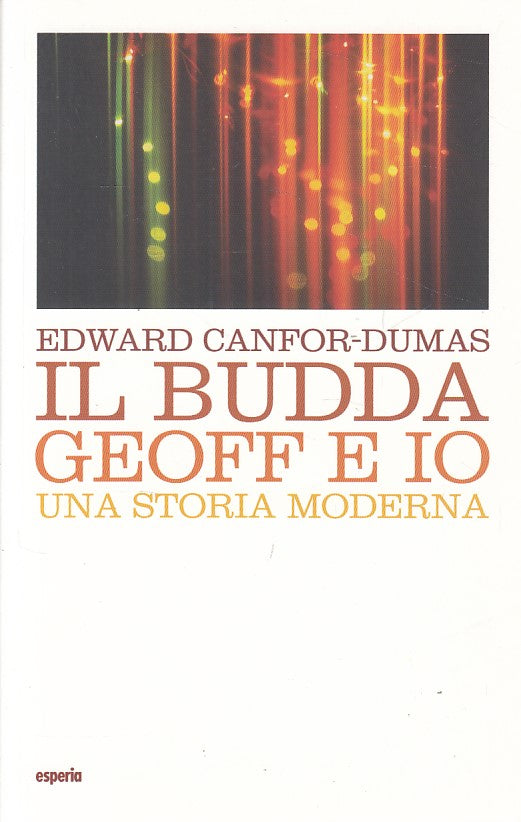 LN- IL BUDDA GEOFF E IO STORIA MODERNA- CANFOR DUMAS- ESPERIA--- 2010- B - YDS38