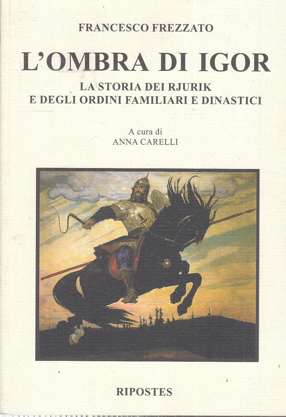 L'ombra di Igor storia dei Rjurik - Francesco Prezzato - Ripostes - 2007- ZFS127
