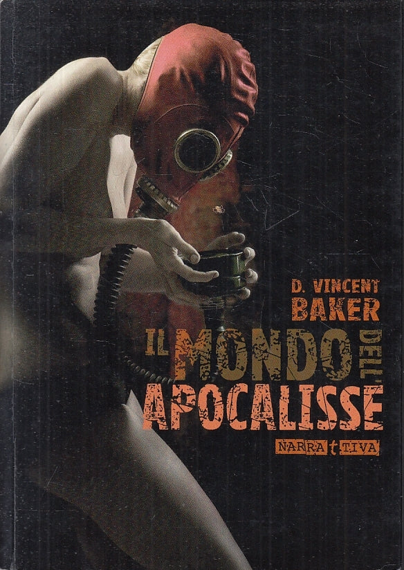 LF- IL MONDO DELL'APOCALISSE- VINCENT BAKER- NARRATTIVA- LIBROGAME-- 2011- B-YFS
