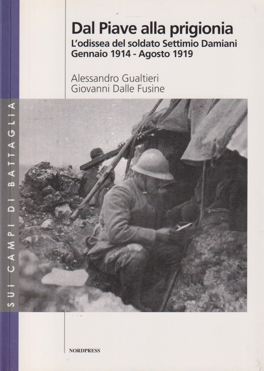 Dal piave alla prigionia - Gualtieri Dalle Fusine - Nordpress - 2008 - ZFS197