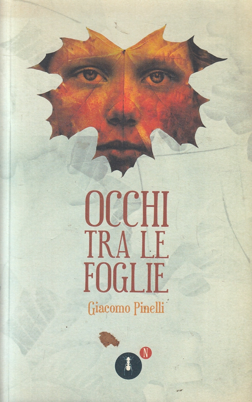 LN- OCCHI TRA LE FOGLIE - GIOACOMO PINELLI - FEDELO'S EDITRICE--- 2012- B- YFS90