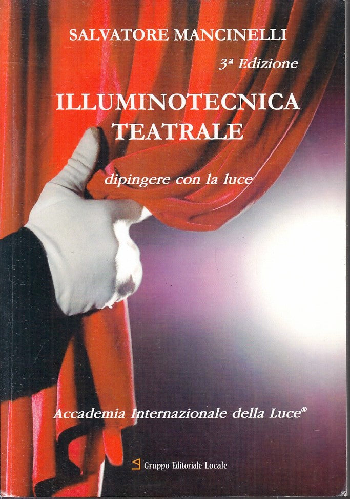 LZ- ILLUMINOTECNICA TEATRALE DIPINGERE CON LA LUCE- MANCINELLI- LOCADE- B-YFS335