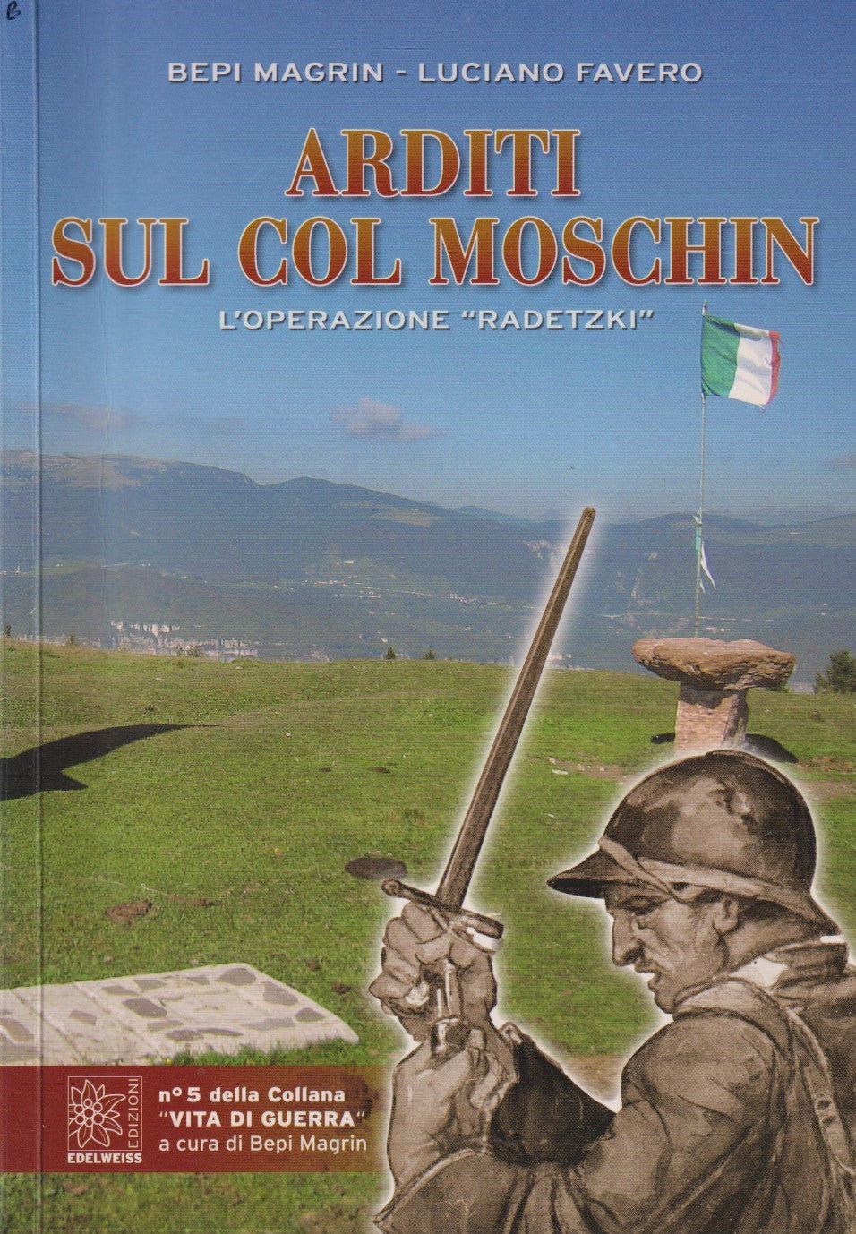 Arditi sul Col Moschin Operazione "Radetzki" - Magrin Favero - Edelweiss- ZFS226