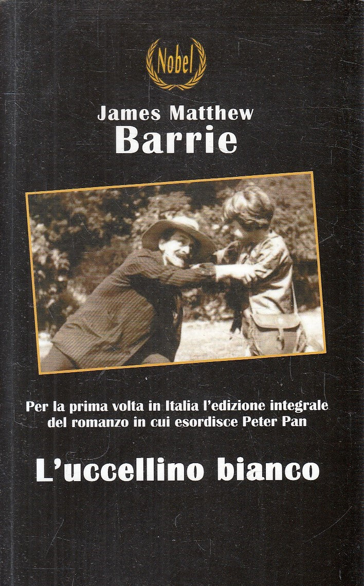 LN- L'UCCELLINO BIANCO - BARRIE - NOBEL -- 1a ED. - 2011 - B - YFS567