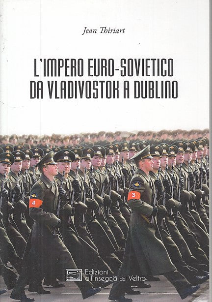 LS- L'IMPERO EURO SOVIETICO DA VLADIVOSTOK A DUBLINO- THIRIART---- 2018- B- MLT3