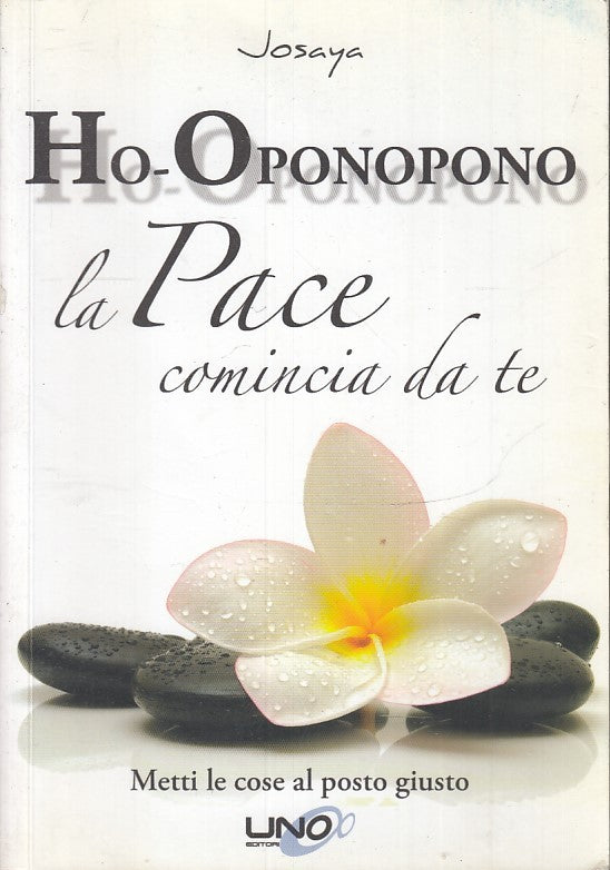 LZ- HO-OPONOPONO LA PACE COMINCIA DA TE - JOSAYA - UNO EDITORI ---- B- ZFS176