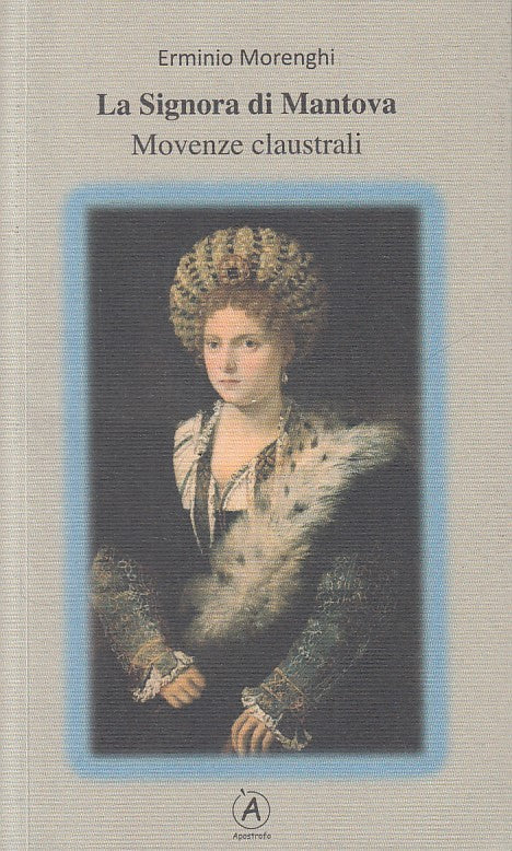 LN- LA SIGNORA DI MANTOVA - ERMINIO MORENGHI - APOSTROFO --- 2018 - B - ZFS6