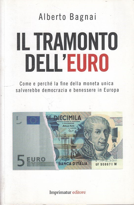 LZ - IL TRAMONTO DELL'EURO - ALBERTO BAGNAI - IMPRIMATUR --- 2013 - B - ZFS41