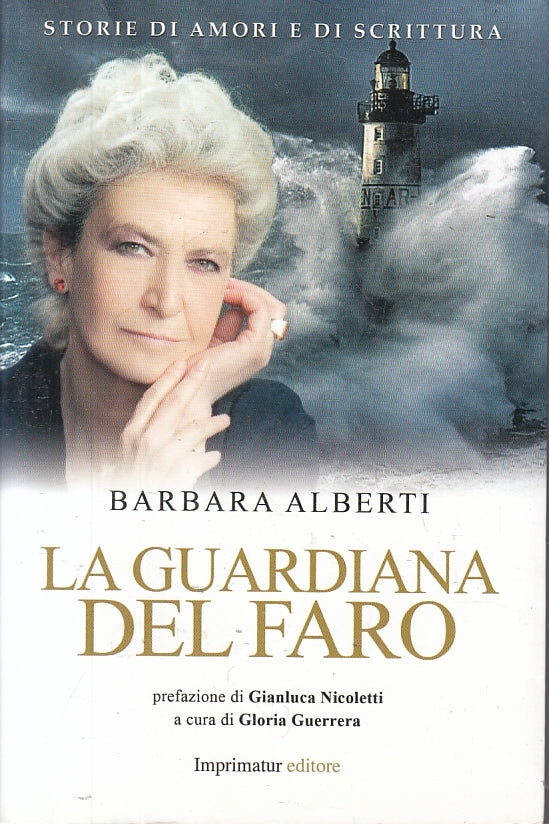 LN- LA GUARDIANA DEL FARO - BARBARA ALBERTI - IMPRIMATUR --- 2013 - B - ZFS200