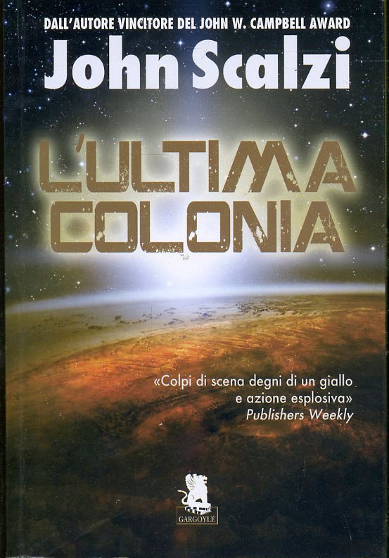 LG- L'ULTIMA COLONNA - JOHN SCALZI - GARGOYLE --- 2014 - B - YFS597