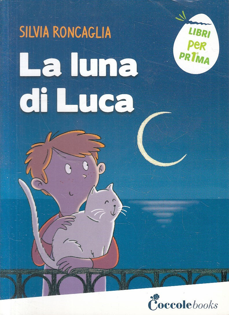 LA LUNA DI LUCA - SILVIA RONCAGLIA - COCCOLE BOOKS - B - RGZ