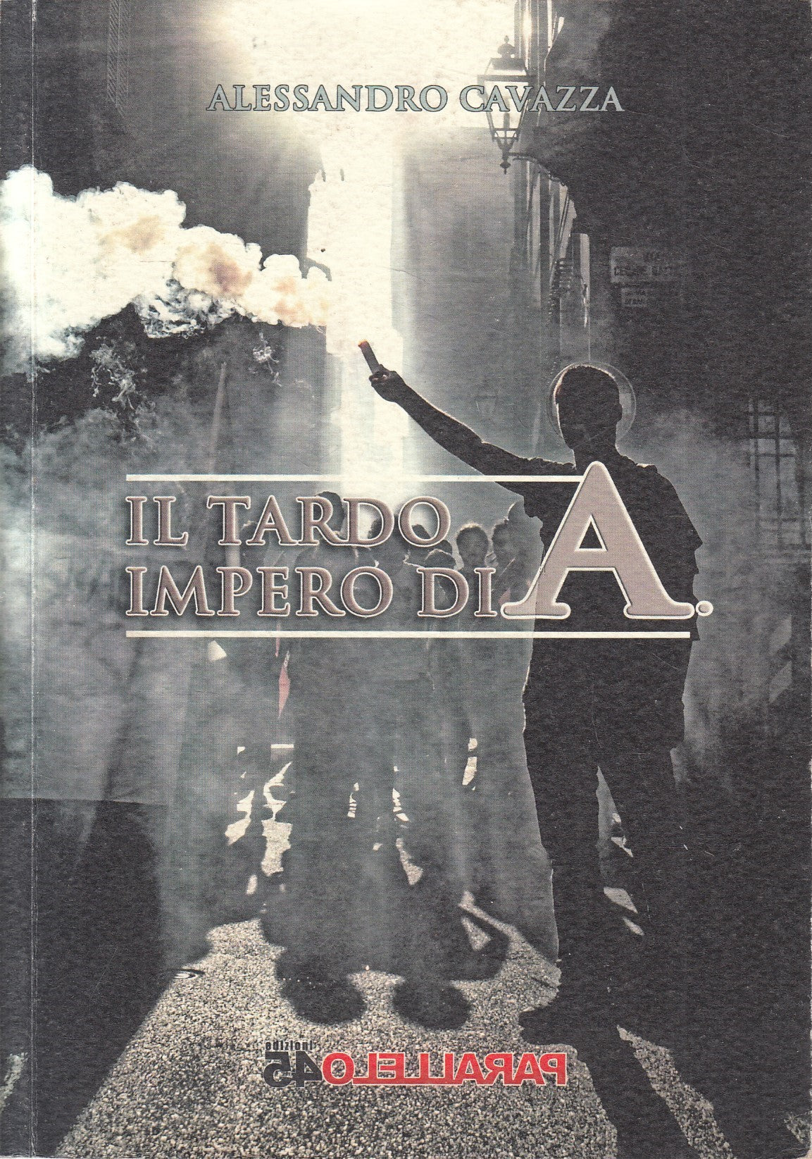 LN2- IL TARDO IMPERO DI A. - ALESSANDRO CAVAZZA - PARALLELO45 - B - JXS233