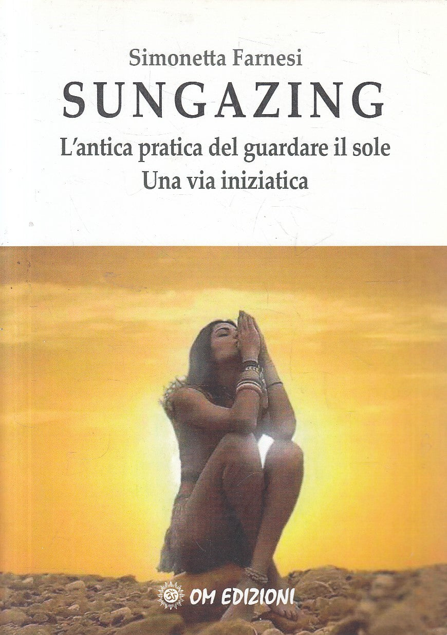 LZ- SUNGAZING ANTICA PRATICA - FARNESI - OM EDIZIONI --- 2017 - B - YFS329