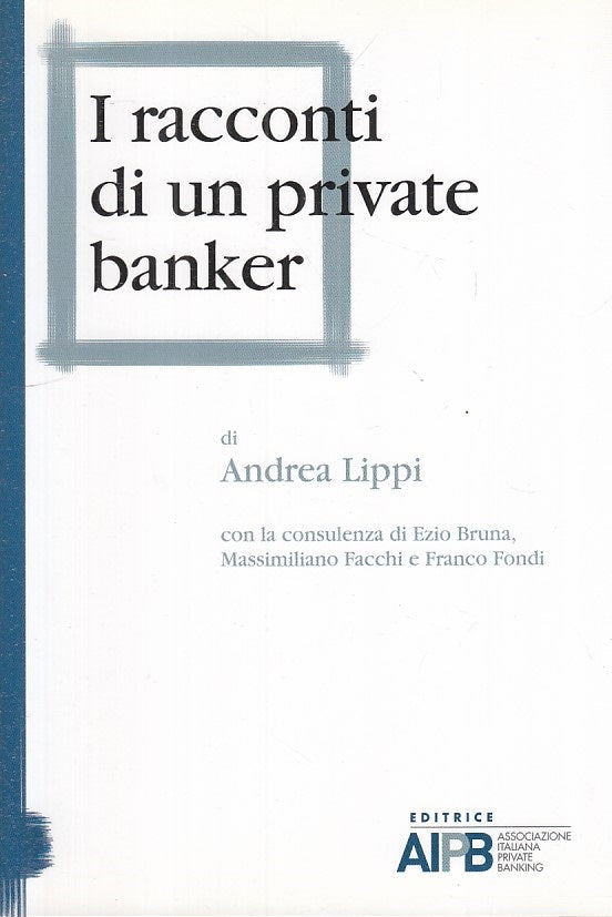 LS- I RACCONTI DI UN BANKER - ANDREA LIPPI - AIPB --- 2015 - B - YFS277