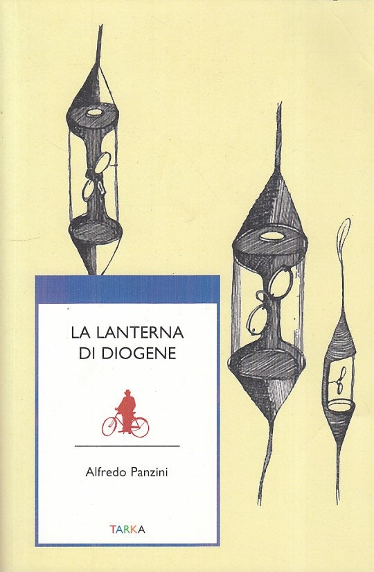 La lanterna di Diogene - Alfredo Panzini - Tarka Universo Locale- 1a ed.- ZFS243