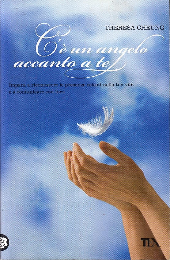 LZ- C'ERA UN ANGELO ACCANTO A TE - THERESA CHEUNG- TEA-- 1a ED.- 2011- B- ZFS147