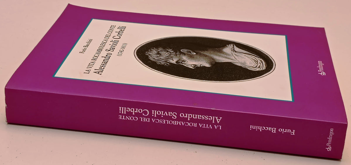 Vita rocambolesca del Conte Alessandro Savioli Corbelli - Furio Bacchini- ZFS287