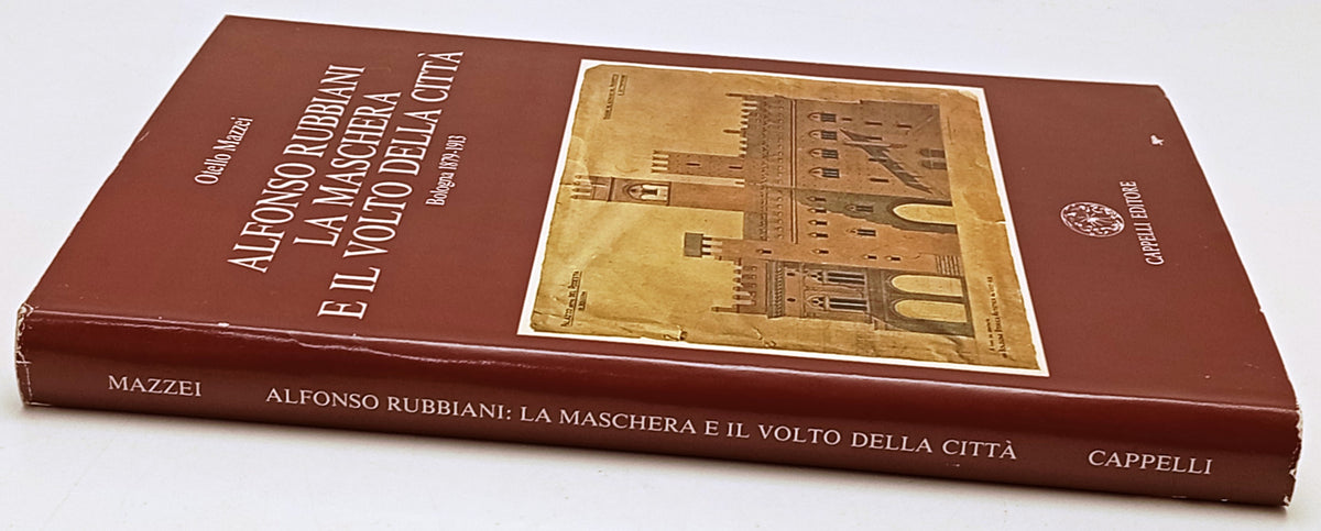 Alfonso Rubbiani Maschera volto citta' - Otello Mazzei- Cappelli- 1a ed.- YFS658