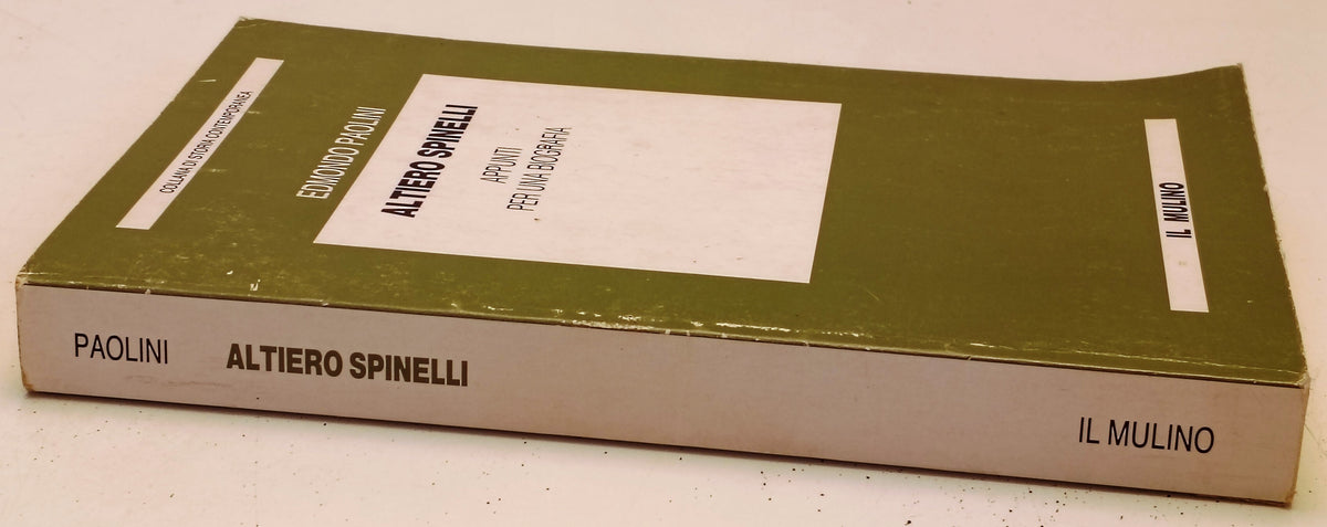 Altiero Spinelli- Edmondo Paolini- Il Mulino Storia Contemporanea- 1a ed.-ZFS286