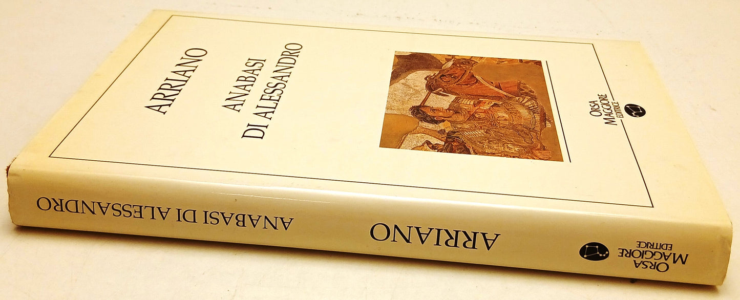 Anabasi di Alessandro - Arriano - I Classici dell'Orsa Maggiore - 1a ed. - XFS