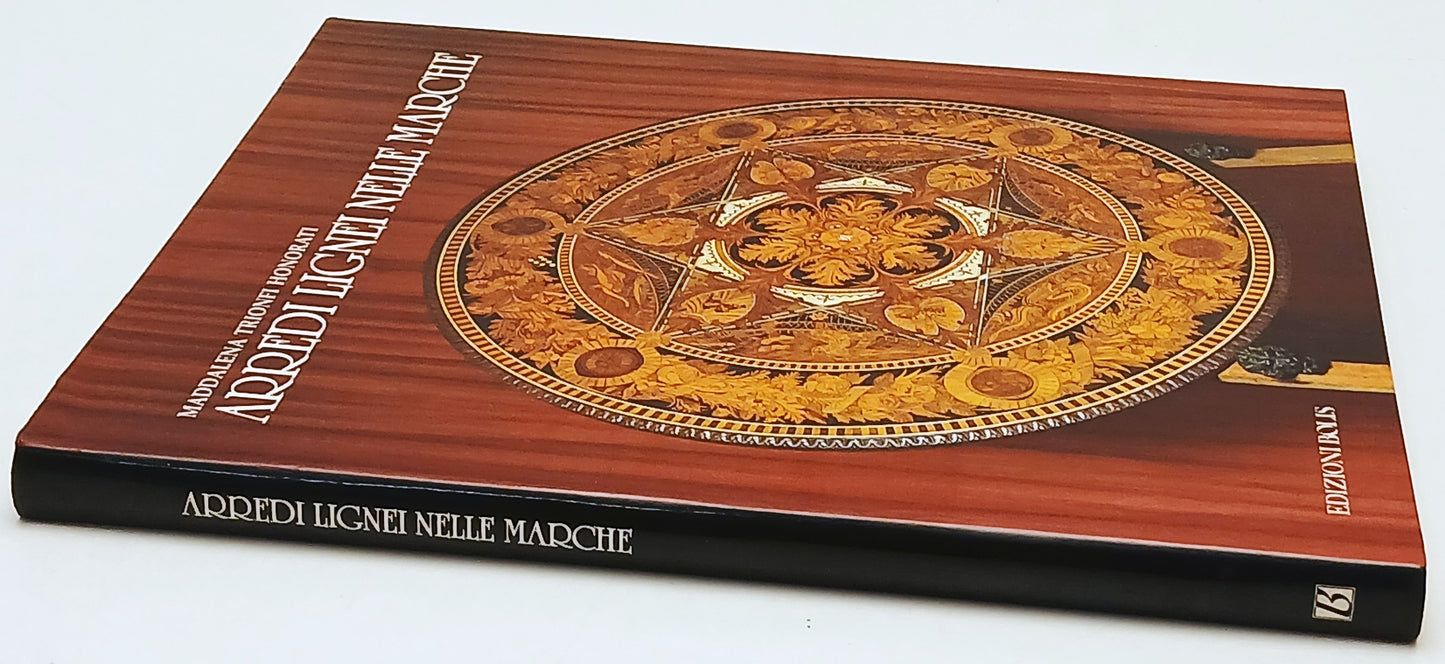 Arredi lignei nelle Marche - Maddalena Trionfi Honorati - Bolis - 1a ed.- YFS434