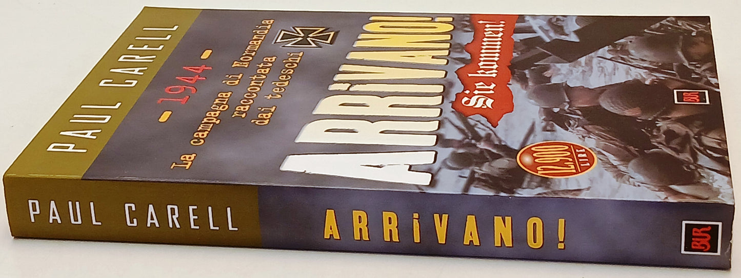 1944 Arrivano! Sie kommen! Normandia - Paul Carell - Rizzoli Bur Saggi - ZFS221