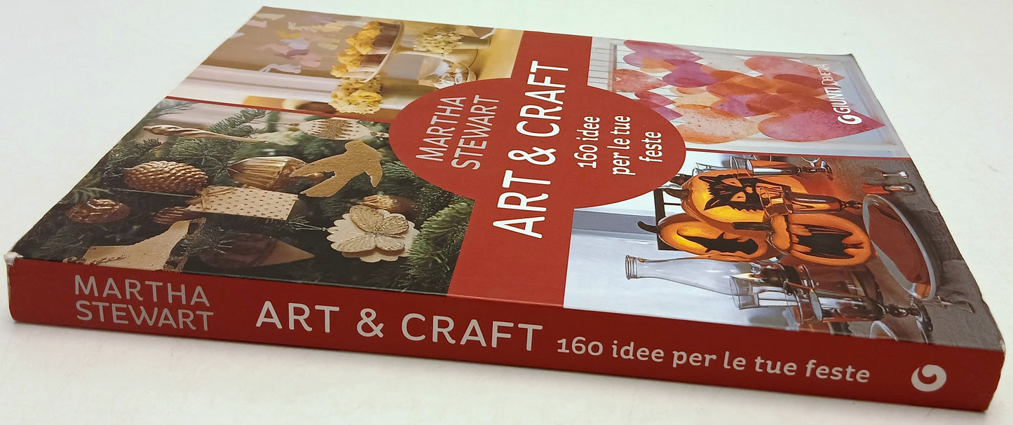 Art & Craft 160 idee per le tue feste - Martha Stewart - Giunti - 1a ed.- ZFS208