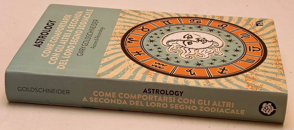 Astrology Segno zodiacale - Gary Goldschneider - Tea Varia - 1a ed. - YFS957