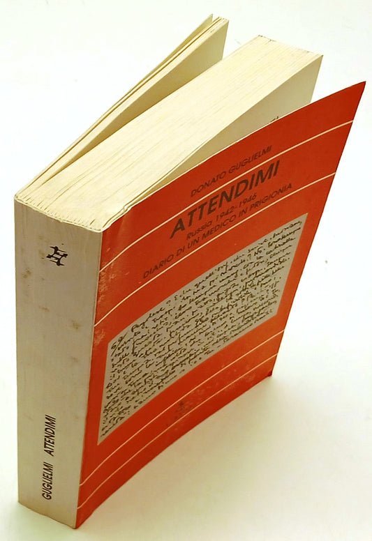 Attendimi Russia Diario medico prigionia - Guglielmi - L'Arciere- 1a ed.- ZFS195