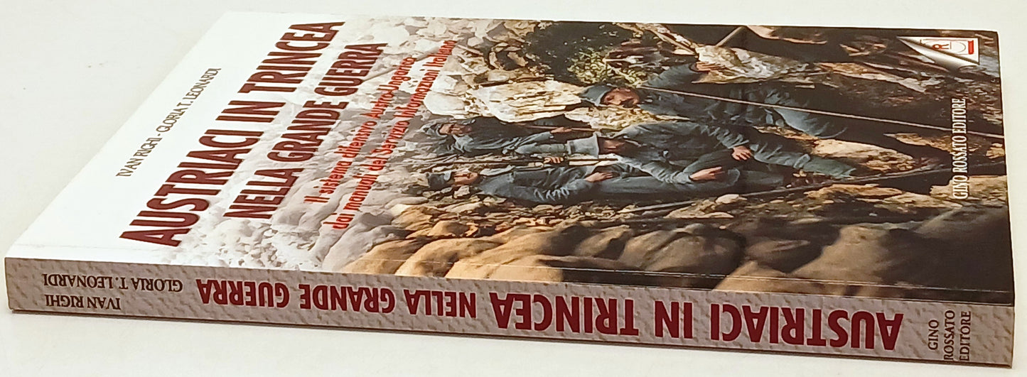 Austriaci in trincea grande guerra- Righi Leonardi- Rossati- 1a ed. 2006- ZFS227