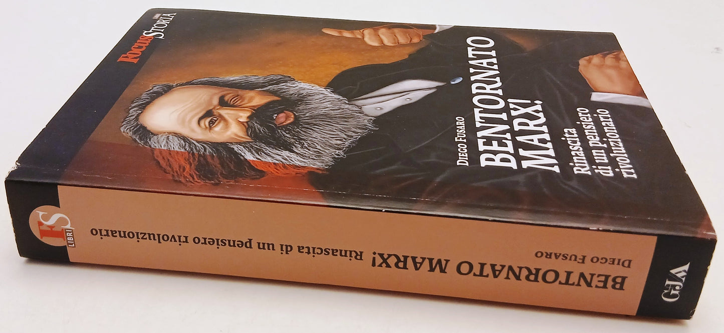 Bentornato Marx - Diego Fusaro - Mondadori G+J Focus Storia - 1a ed.- YFS93