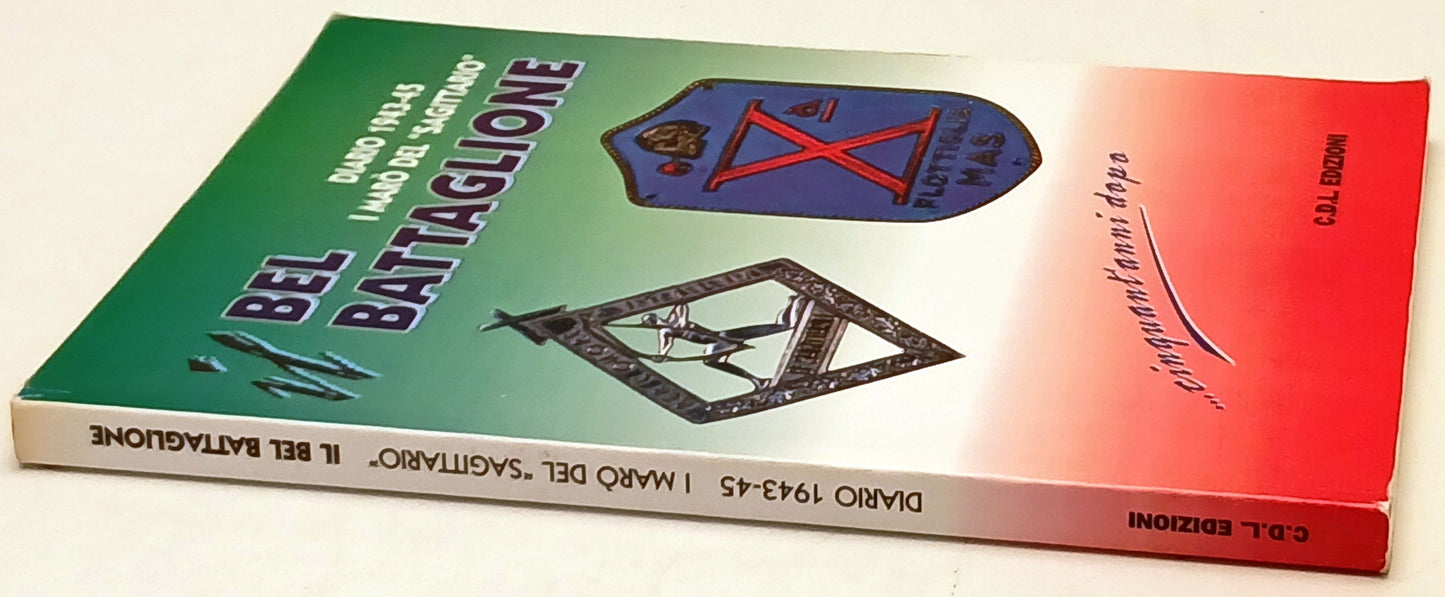 Il bel battaglione Diario dei Maro' del Sagittario - C.D.L. - 1a ed. - ZFS216