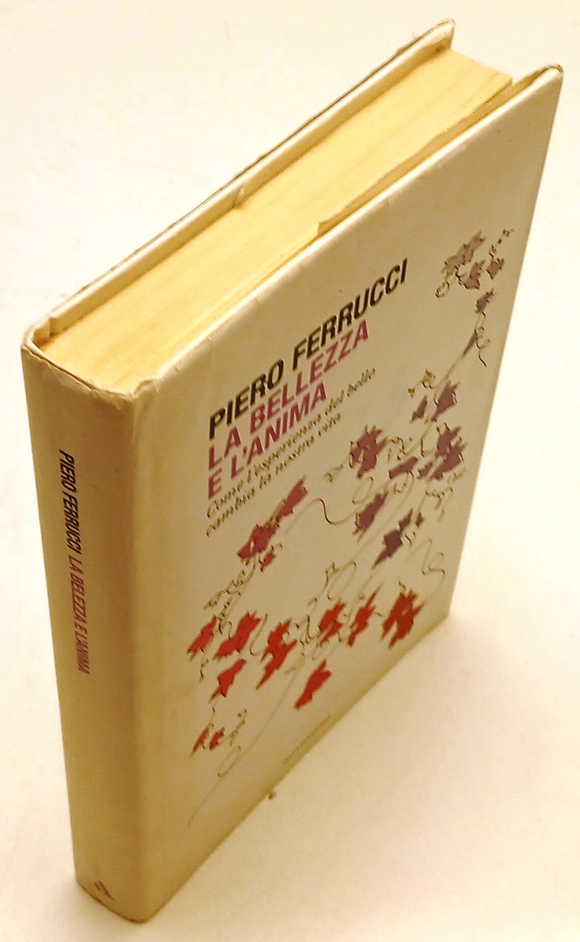 La bellezza dell'anima - Piero Ferrucci - Mondadori Saggi - 1a ed. - ZFS138