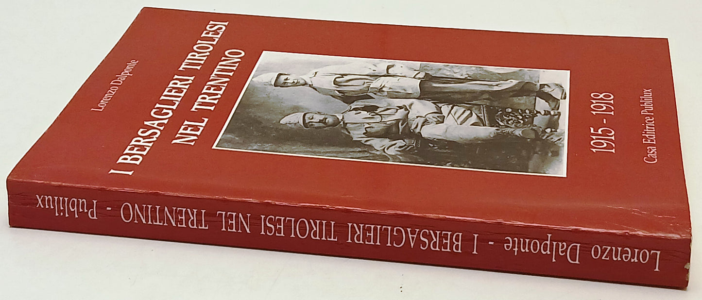 I bersaglieri tirolesi nel Trentino - Lorenzo Dalponte- Publilux- 1a ed.- ZFS232
