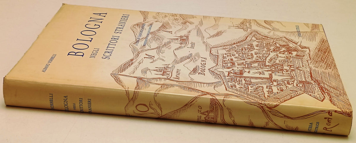 Bologna negli scrittori stranieri - Albano Sorbelli - Atesa - 1a ed. - YFS248