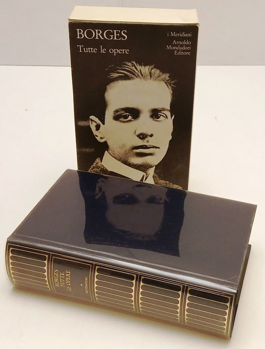 LN- TUTTE LE OPERE - BORGES - MONDADORI - I MERIDIANI - 1a ED. - 1984 - CS - XFS