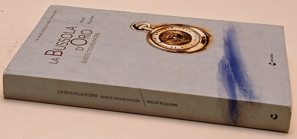 La Bussola d'Oro Queste oscure materie - Philip Pullman - Centauria- ZFS301
