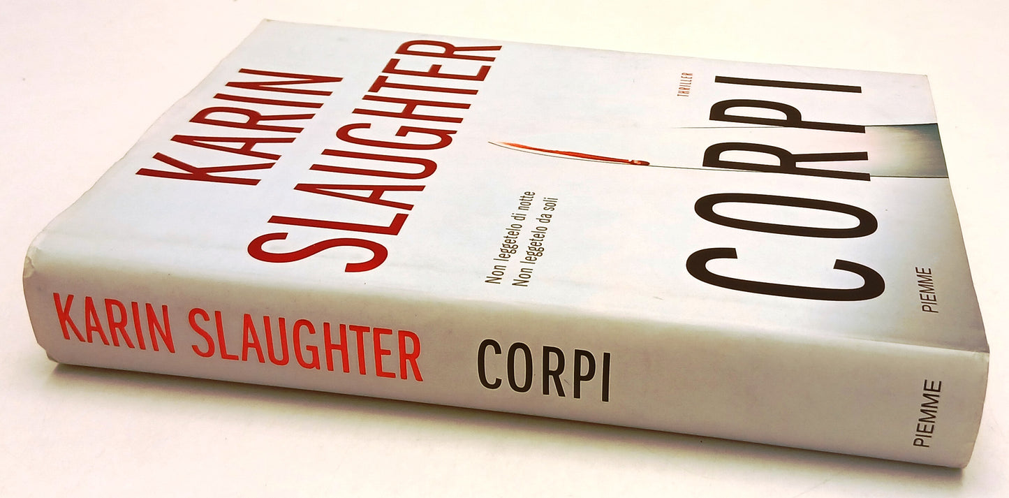 LG- CORPI - KARIN SLAUGHTER - PIEMME -- 1a ED. - 2004 - CS - ZFS37