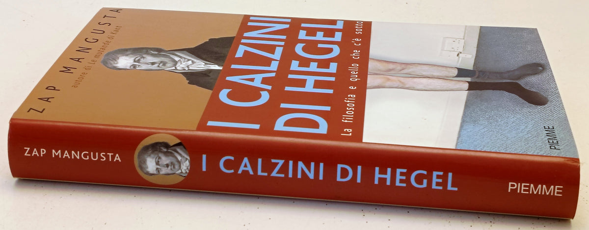 I calzini di Hegel La filosofia - Zap Mangusta - Piemme - 1a ed. - ZFS286