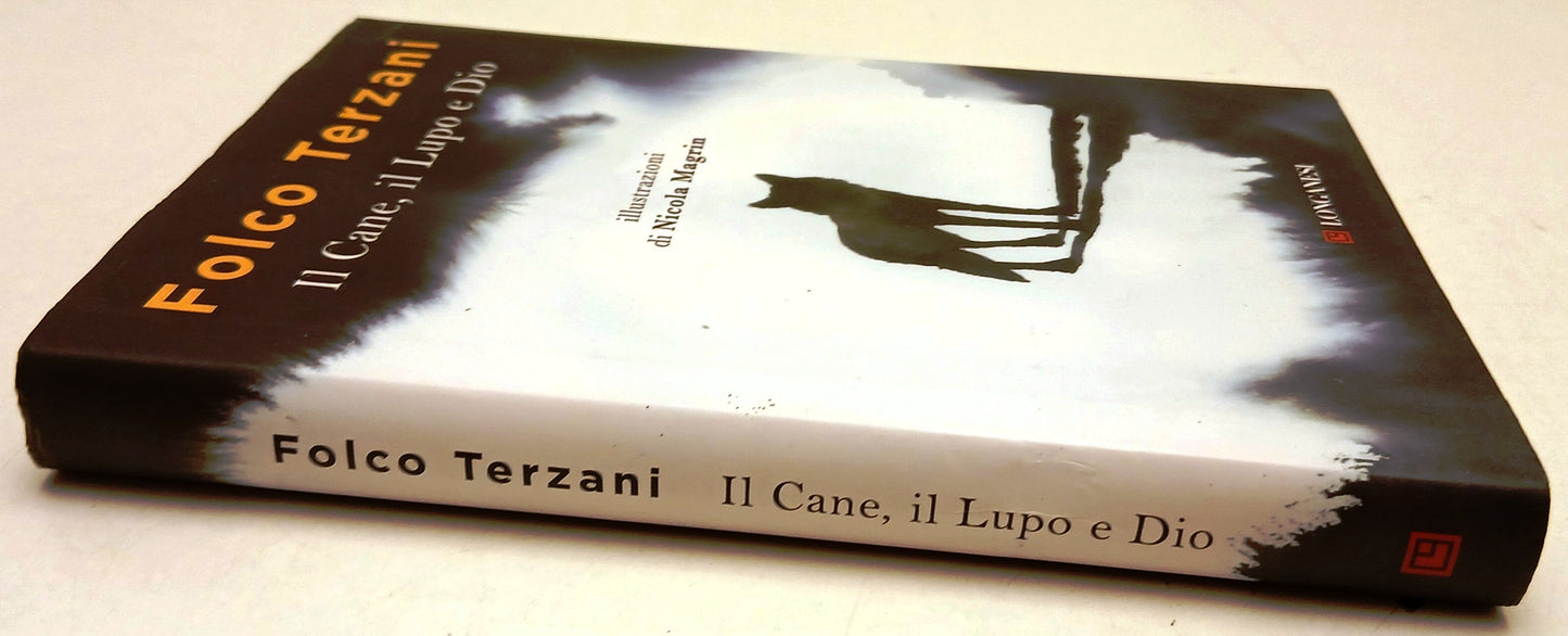 Il Cane il Lupo e Dio - Folco Terzani- Longanesi La Gaja Scienza- 1a ed.- ZFS212