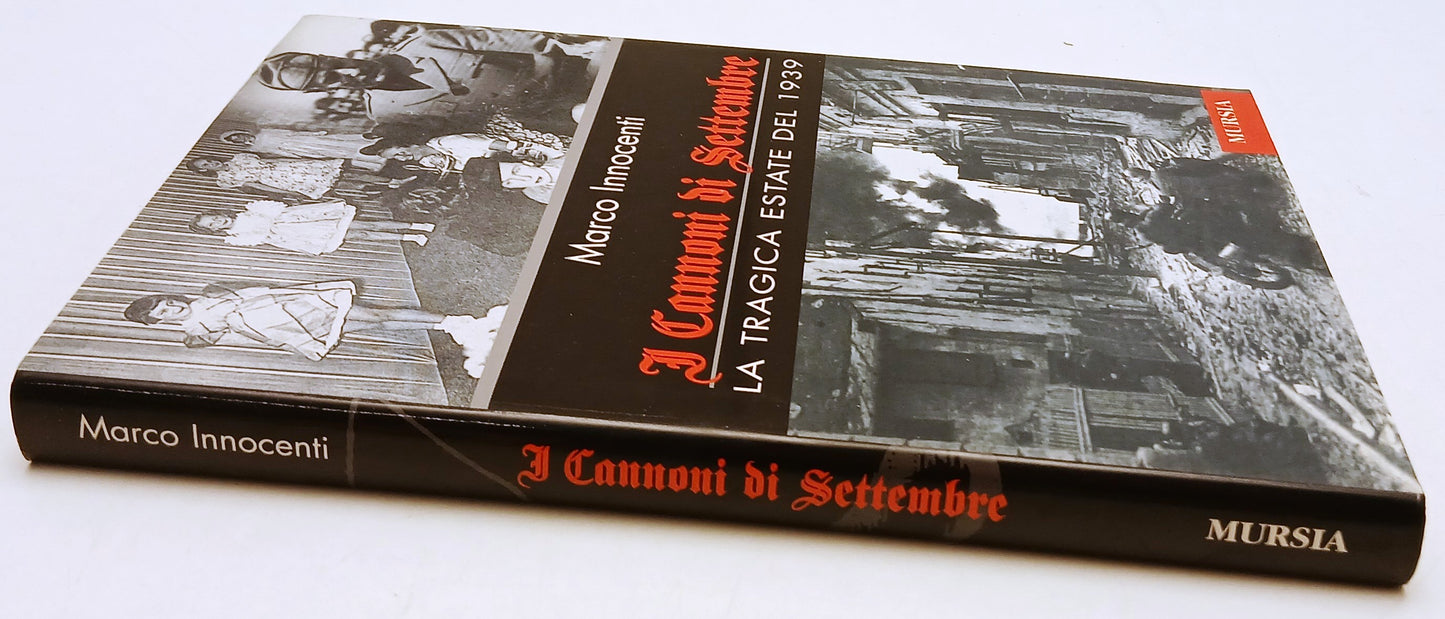 I Cannoni di Settembre Tragica estate 1939 - Innocenti - Mursia - 1a ed.- ZFS200