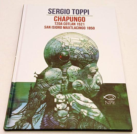 Chapungo Tzoa Cotlan 1521 San Isidro Maxtlacingo- Sergio Toppi- NPE- 1a ed.- F26
