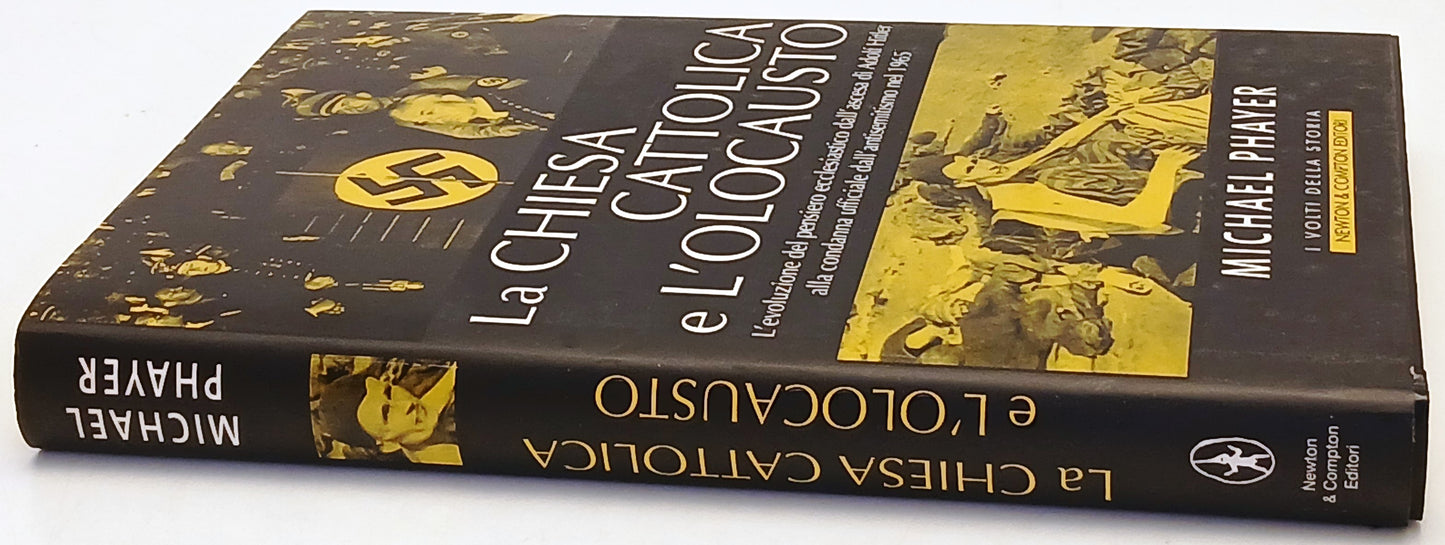 La chiesa cattolica e l'olocausto- Michael Phayer- Newton Compton- 1a ed.-ZFS229