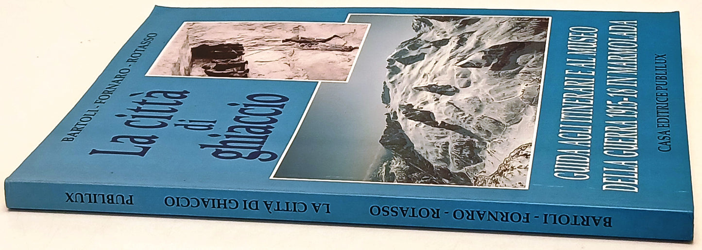 La citta' di ghiaccio Marmolada - Bartoli Fornaro Rotasso - Publilux- 1a- ZFS227