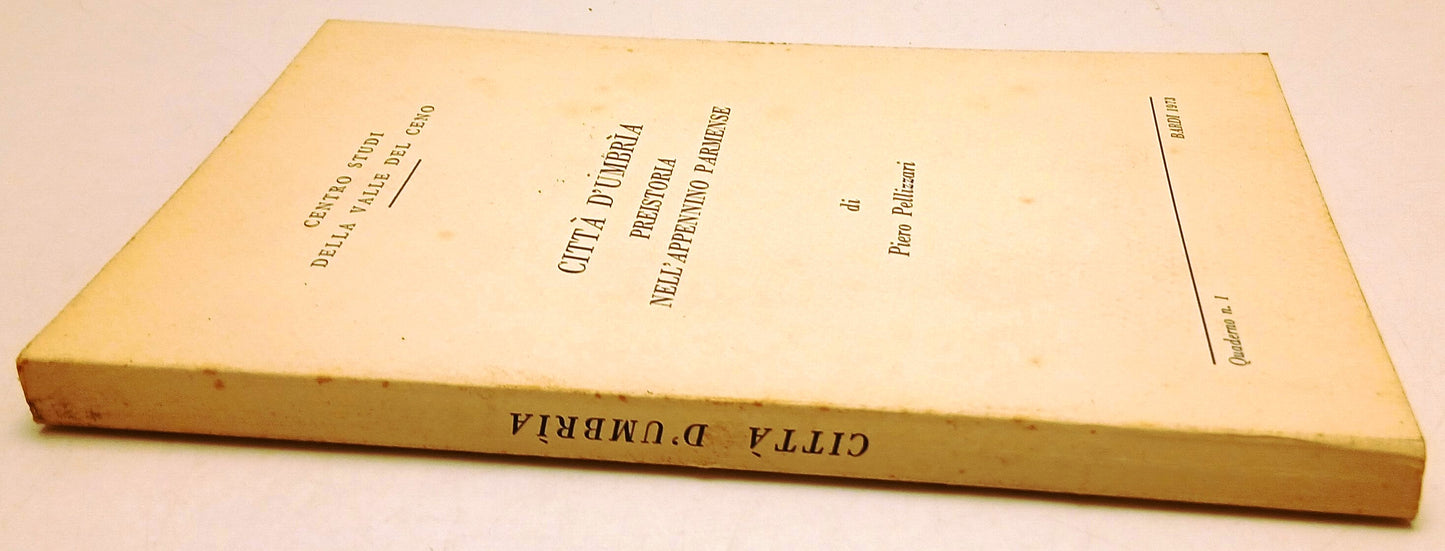 Citta' d'Umbria Preistoria nell'Appennino Parmense - Piero Pellizzari - ZFS142