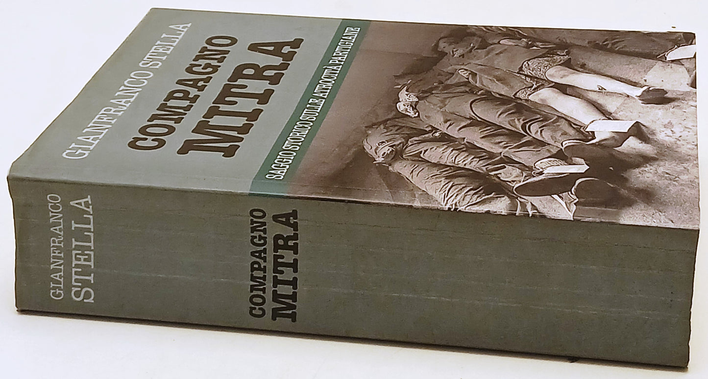 Compagno Mitra Saggio storico atrocita' partigiane - Gianfranco Stella - ZFS233