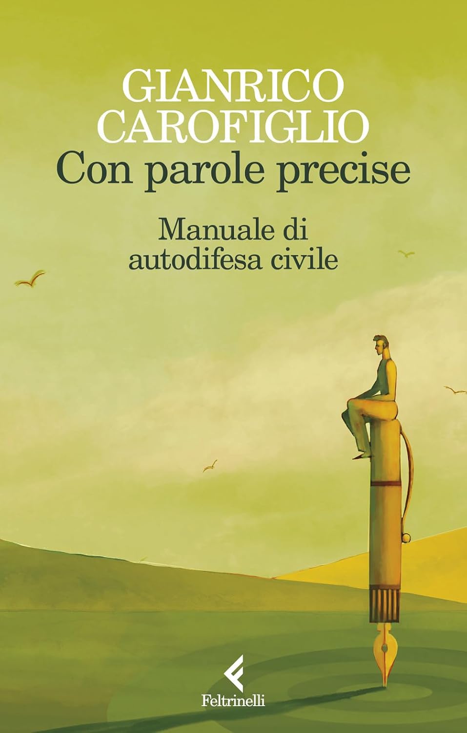 Con parole precise- Gianrico Carofiglio- Feltrinelli Scintille- 1a ed.- YPL62