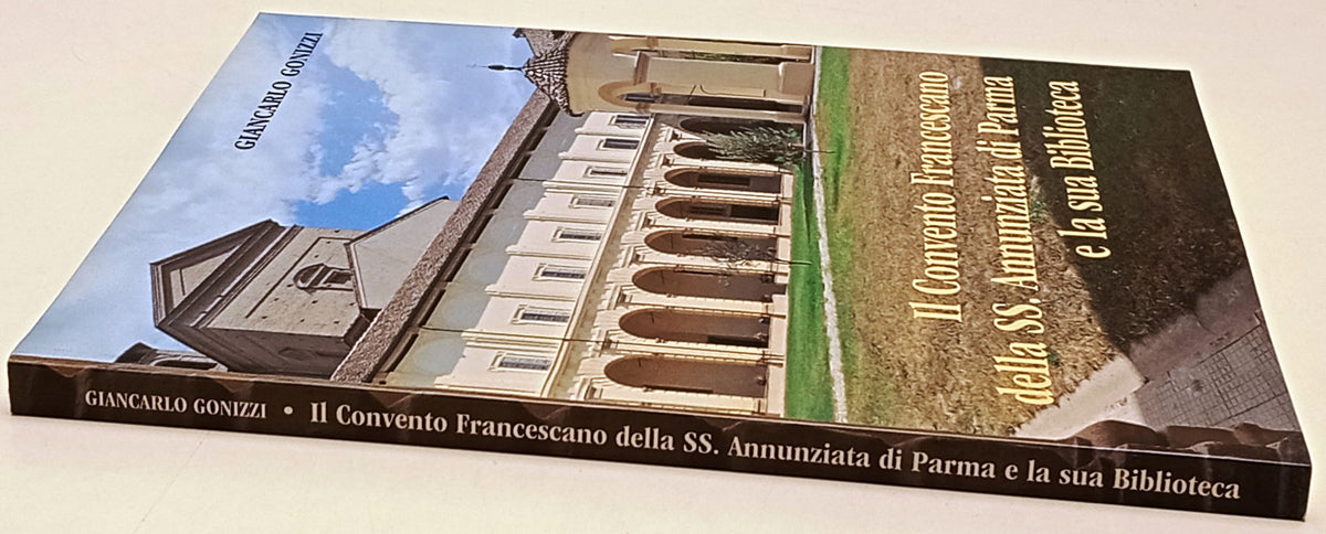 Convento Francescano SS. Annunziata Parma e la sua Biblioteca - Gonizzi - YFS84