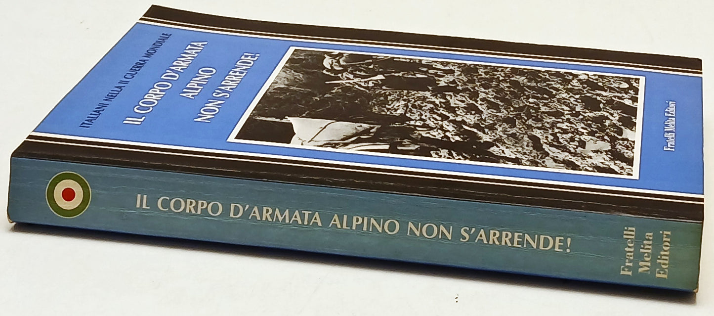 Il corpo d'armata alpino non s'arrende - F.lli Melita II Guerra Mondiale- ZFS245